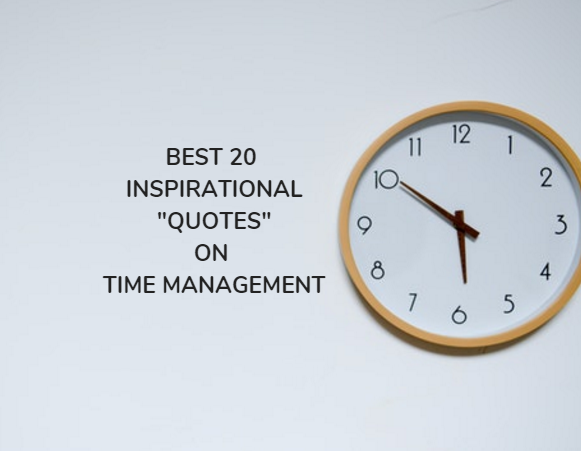 Top 20 Quotes On Time Management -(Inspiration and Motivation ...